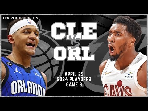 видео: Cleveland Cavaliers vs Orlando Magic Full Game 3 Highlights | Apr 25 | 2024 NBA Playoffs