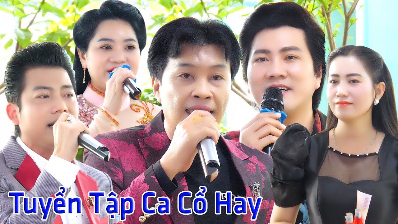 Tuyển Tập Ca Cổ NS Nguyễn Kha NSUT Đào Vũ Thanh NS Hồ Minh Đương NNUT Lương Hồng Huệ NS Ngọc Thương