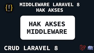CRUD LARAVEL 8 -PART 25- Middleware (Hak Akses) LARAVEL 8