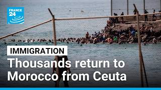 Thousands start returning to Morocco after mass arrivals in Spain's Ceuta • FRANCE 24 English