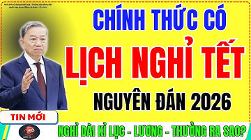 Nóng Lịch Nghỉ Tết 2026 ĐÃ CHỐT! 9 Ngày Nghỉ Nhưng Vì Sao Có Người Vui – Có Người Lo