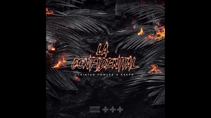 "LA CONFIDENTIAL" Tristan Fowler X KEEP$ PROD. SKUFL