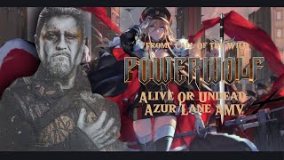 The Alive Or Undead - POWERWOLF AMV Azur Lane