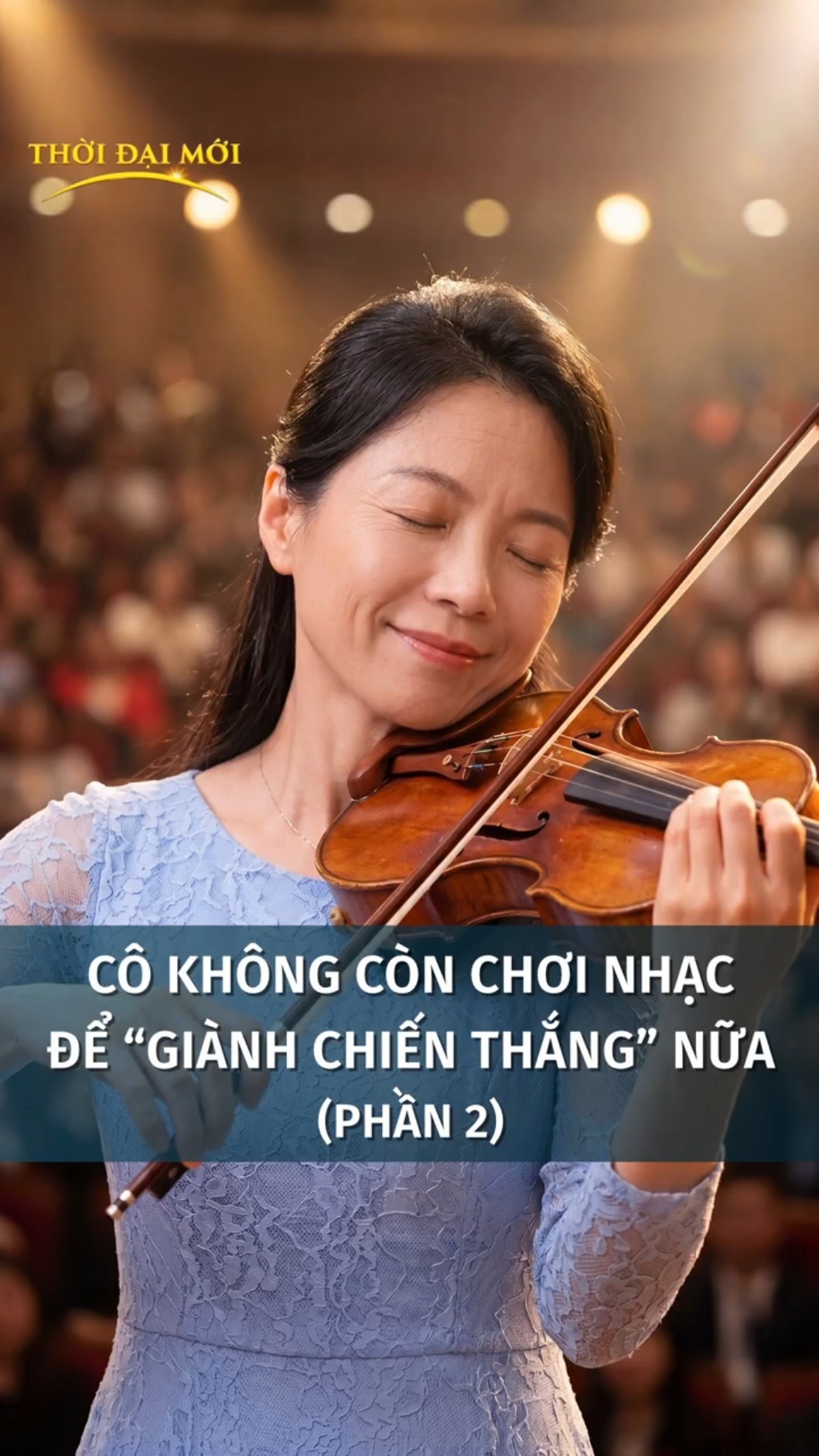 Cô không còn chơi nhạc để “giành chiến thắng” nữa (Phần 2)