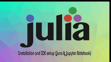 Julia Tutorial 1: Installation and IDE Setup