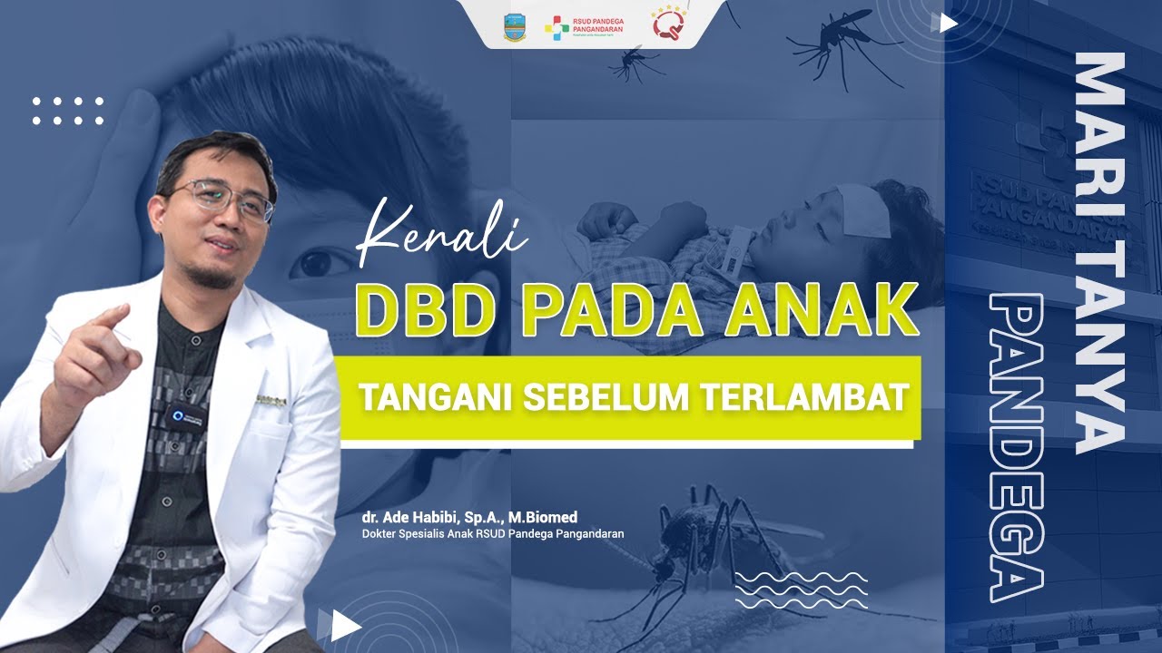 Demam Berdarah Dengue Berbahaya? Tangani Sebelum Terlambat! | Mari Tanya Pandega Episode 1