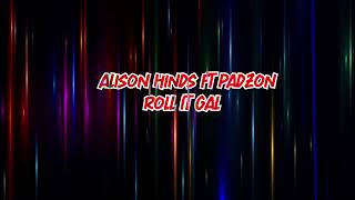 Alison Hinds ft Padzon - Roll it Gal Remix 2024