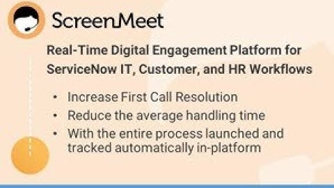 ScreenMeet for ServiceNow IT Workflows, Customer Workflows and HR Workflows - Collaborate Seamlessly