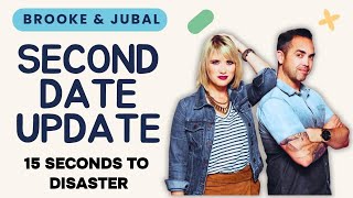Brooke and Jubal Second Date Update - 15 SECONDS TO DISASTER
