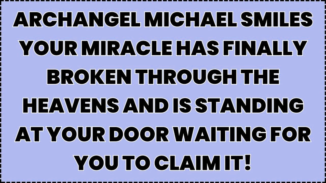 ♾️ Archangel Michael Smiles Your Miracle Has Finally Broken Through The Heavens And Is Standing At..