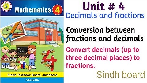 Math class 4 ||Unit 4 Decimals and Fractions || convert decimals to fractions || Sindh board ||