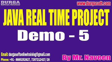 JAVA REAL TIME PROJECT tutorials || Demo - 5 || by Mr. Naveen On 24-02-2022 @6:30AM IST