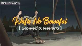 Wafa Ne Bewafai [ Slowed   Reverb ] | Teraa Surroor | Arijit Singh | HR | Infinity Vibe`s
