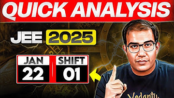 JEE 2025 | 22nd Jan Shift 1 | Tougness Level | Quick Analysis | Vinay Shur Sir