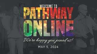 Pathway Online 5/5/24