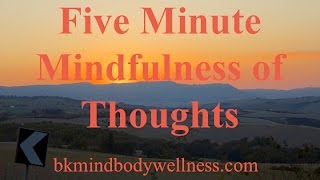 Five Minute Meditation:  Mindfulness of Thoughts