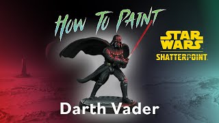 How To Paint Darth Vader From Star Wars: Shatterpoint