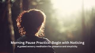 Famous Morning Pause Practice Begin with Noticing Wealth