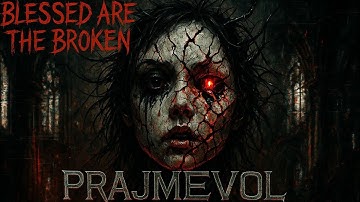 Blessed Are The Broken” – Official Track (PrajmEvol) 2025 New Music 