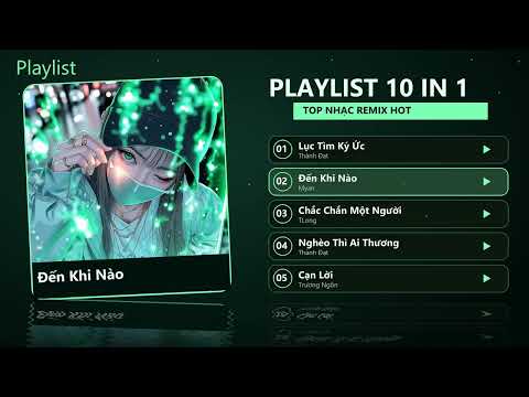 Playlist Remix 10 in 1 👉 Lục Tìm Ký Ức, Đến Khi Nào 📀 Nhạc Trẻ Remix TikTok Hay Nhất 2026