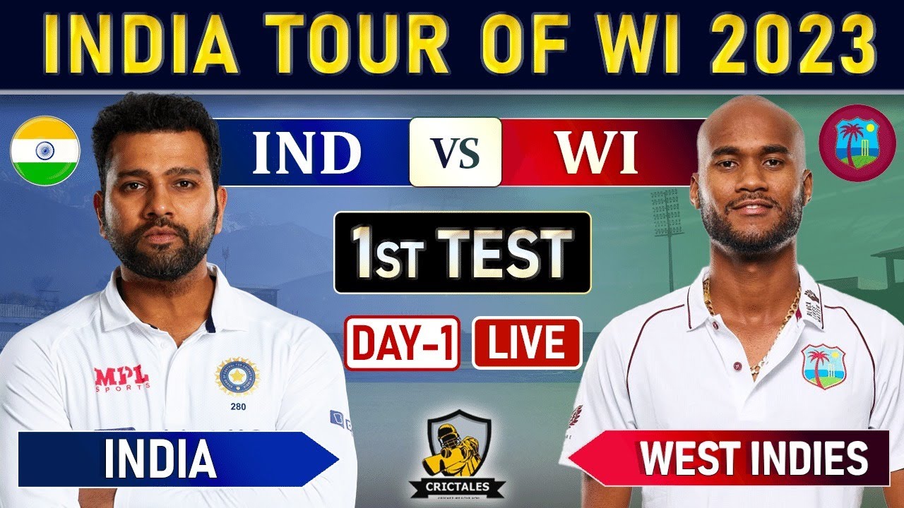 INDIA vs WEST INDIES 1ST TEST LIVE COMMENTARY and SCORES IND vs WI 1st TEST DAY 1 SESSION 1 LIVE