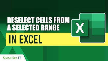 How to Deselect Cells from a Selected Range in Excel