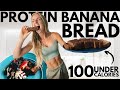 Protein Banana Bread Under 100 Calories per slice