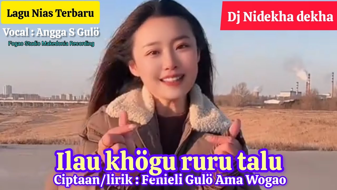 Ilau khögu ruru talu - Ciptaan/lirik : Fenieli Gulö Ama Wogao || DJ Nias Terbaru