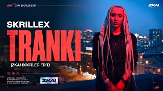 Skrillex - Tranki (ZKAI Bootleg edit)