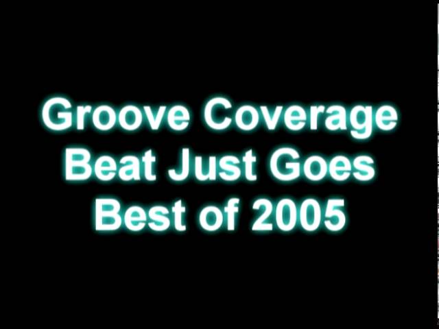 Groove Coverage - Beat just Goes