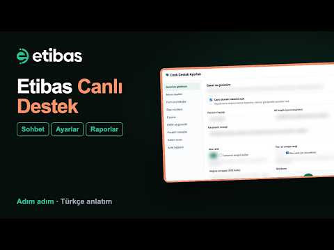 Etibas Canlı Destek: Web Sitenize Canlı Sohbet Ekleme ve Yanıtlama