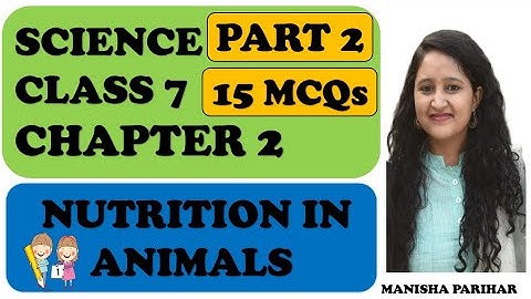 Nutrition in animals: Class 7 Science : Chapter 2 MCQs