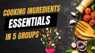 Basic Cooking Ingredients Every Kitchen Needs