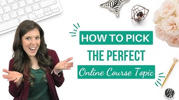 How To Choose Your Online Course Topic