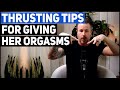 Thrusting Tips For Giving Her Orgasms