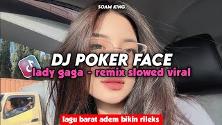 DJ POKER FACE VIRAL SLOW REMIX BARAT 2025‼️Lagu Adem Bikin Rileks🌸