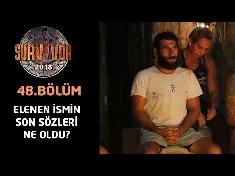 Elenen ismin son sözleri neler oldu?  | 48. Bölüm | Survivor 2018