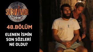 Elenen ismin son sözleri neler oldu?  | 48. Bölüm | Survivor 2018