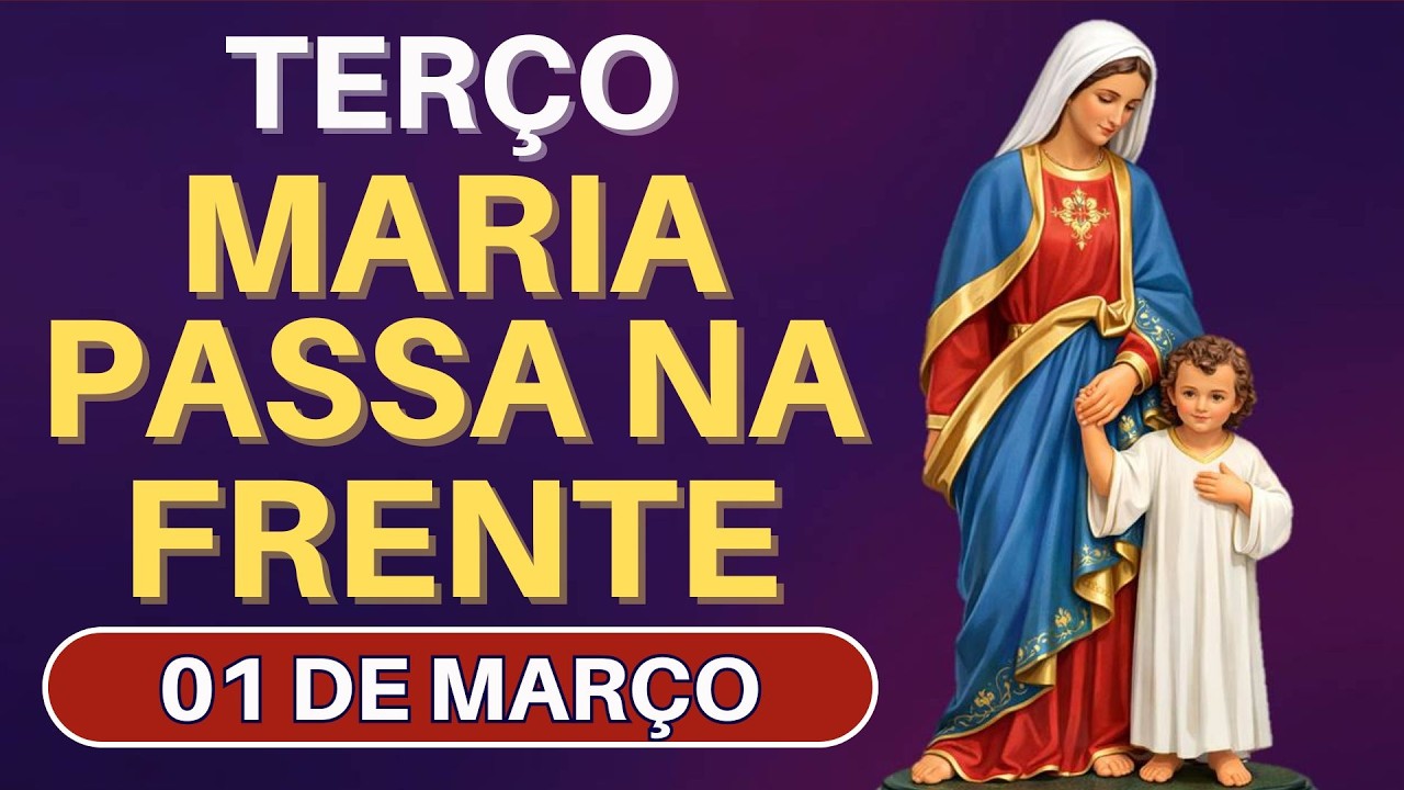TERÇO MARIA PASSA NA FRENTE - 01/03/26 | GRATIDÃO A MARIA 🙏