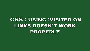 CSS : Using :visited on links doesn