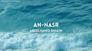 Surah An-Nasr | Abdelhamid Ehsain | Full Quran Recitation