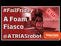 ATRIAS Robot: Fail Friday - &quot;A Foam Fiasco&quot;