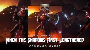 (OLD) DOOM: The Dark Ages - When the Shadows First Lengthened (Extended + Best parts) PANDORA REMIX
