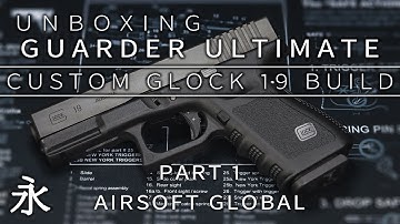 Unboxing: Ultimate custom Glock 19 build - Part 1 (Guarder Steel Glock)