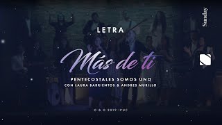 Video thumbnail of "Más de ti - Pentecostales Somos Uno (Letra)"