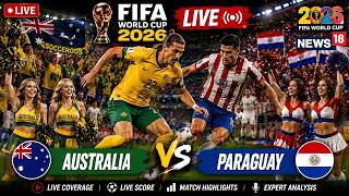 Australia vs Paraguay FIFA World Cup 2026 LIVE Streaming | Jackson Irvine Vs Julio Enciso | N18G