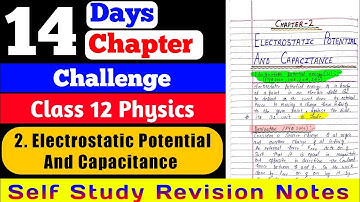 Chapter 2 Electrostatic Potential And Capacitance // Class 12 Physics // Self Study Revision Notes