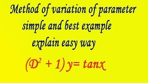 Method of variation of parameter simple and best example explain easy way