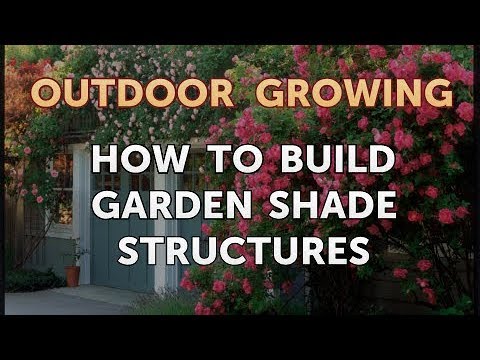 How to Build Garden Shade Structures - YouTube