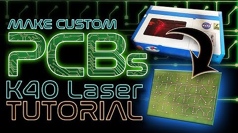 Make PCBs with your K40 Laser / Tutorial